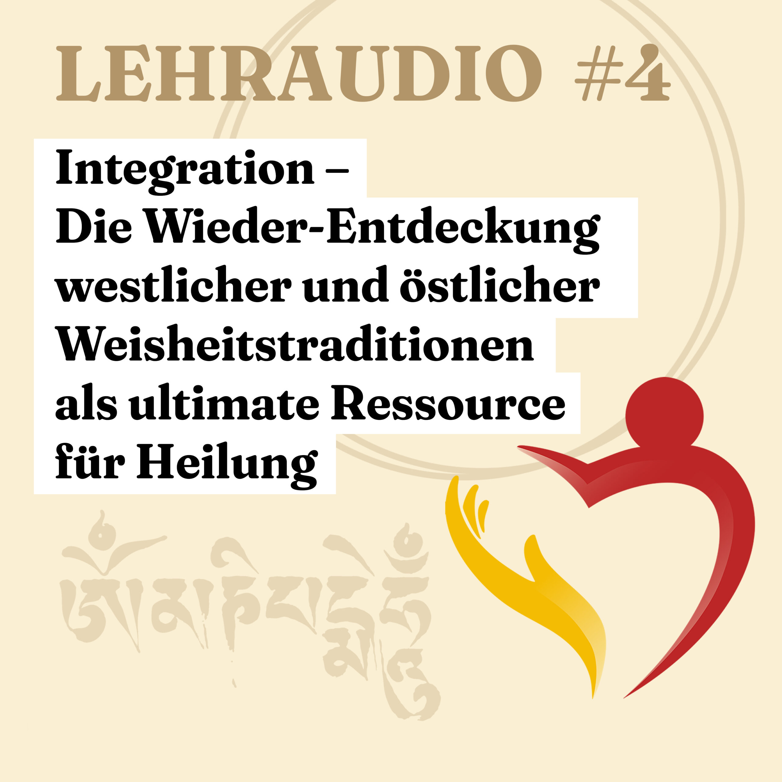 4. Paket: Integration – die Verbindung zu den Weisheitstraditionen